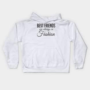 Best friends are always in fashion Kids Hoodie